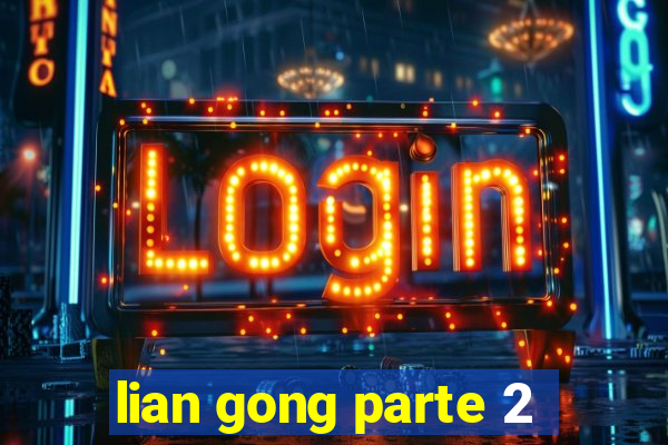 lian gong parte 2